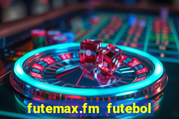 futemax.fm futebol ao vivo